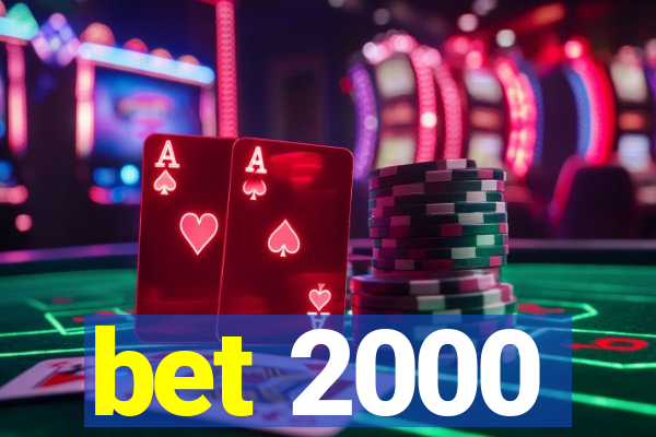 bet 2000